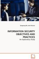 Information Security Objectives and Practices - An Exploratory Study - Qingxiong Ma,John Pearson - cover