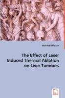 The Effect of Laser Induced Thermal Ablation on Liver Tumours