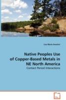 Native Peoples Use of Copper-Based Metals in NE North America