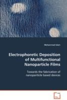 Electrophoretic Deposition of Multifunctional Nanoparticle Films - Mohammad Islam - cover