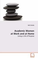 Academic Women at Work and at Home