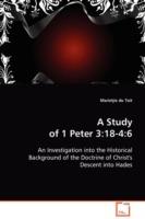 A Study of 1 Peter 3: 18-4:6 - Marietjie Du Toit - cover