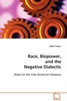 Race, Biopower, and the Negative Dialectic - Nikhil Thakur - cover