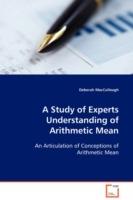 A Study of Experts Understanding of Arithmetic Mean - Deborah Maccullough - cover