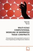 Multi-Scale Computational Modeling of Bioprinted Tissue Constructs - Kalyani Nair,Karen Yan,Wei Sun - cover