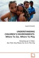 Understanding Children's Environments: Where To Go, Where To Play