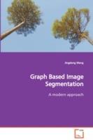 Graph Based Image Segmentation A modern approach