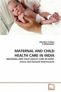 Maternal and Child Health Care in India - Jalandhar Pradhan,P Arokiasamy - cover