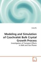 Modeling and Simulation of Czochralski Bulk Crystal Growth Process - Liang Wu - cover