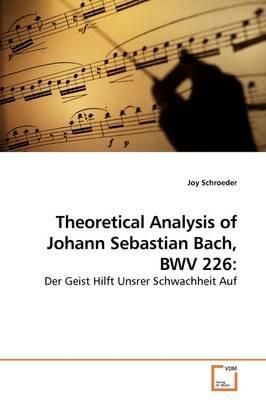 Theoretical Analysis of Johann Sebastian Bach, BWV 226 - Joy Schroeder - cover