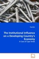 The Institutional Influence on a Developing Country's Economy - Ying Qian - cover