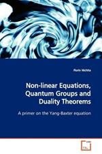 Non-linear Equations, Quantum Groups and Duality Theorems