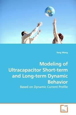 Modeling of Ultracapacitor Short-term and Long-term Dynamic Behavior - Yang Wang - cover