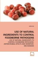 Use of Natural Ingredients to Control Foodborne Pathogens - Xujian Qiu - cover