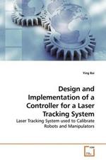 Design and Implementation of a Controller for a Laser Tracking System