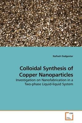 Colloidal Synthesis of Copper Nanoparticles - Nafiseh Dadgostar - cover