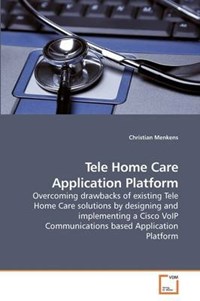 Tele Home Care Application Platform - Christian Menkens - Libro in lingua  inglese - VDM Verlag - | IBS