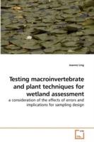 Testing macroinvertebrate and plant techniques for wetland assessment