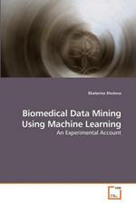 Biomedical Data Mining Using Machine Learning