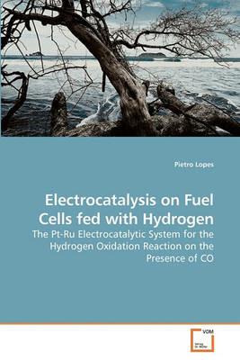 Electrocatalysis on Fuel Cells fed with Hydrogen - Pietro Lopes - cover