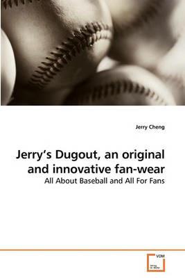 Jerry's Dugout, an original and innovative fan-wear - Jerry Cheng - cover