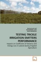 Testing Trickle Irrigation Emitters Performance - Muhammad Latif,Sajid Mahmood - cover