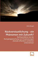 Ruckverstaatlichung - ein Phanomen mit Zukunft?