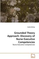 Grounded Theory Approach: Discovery of Nurse Executive Competencies