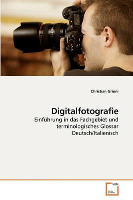 Digitalfotografie - Christian Grioni - Libro in lingua inglese - VDM Verlag  - | IBS