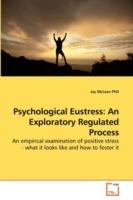 Psychological Eustress: An Exploratory Regulated Process - Jay McLean - cover