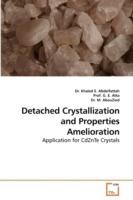 Detached Crystallization and Properties Amelioration - Khaled E Abdelfattah,Prof,M - cover