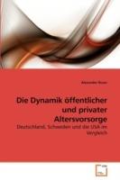 Die Dynamik oeffentlicher und privater Altersvorsorge - Alexander Ruser - cover