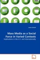 Mass Media as a Social Force in Varied Contexts - James Schnell - cover