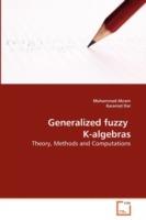 Generalized fuzzy K-algebras - Muhammad Akram,Karamat Dar - cover