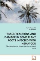 Tissue Reactions and Damage in Some Plant Roots Infected with Nematode - Fm,Aly Khan - cover