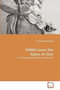 YHWH Loves the Gates of Zion - Nicolene Rautenbach - cover