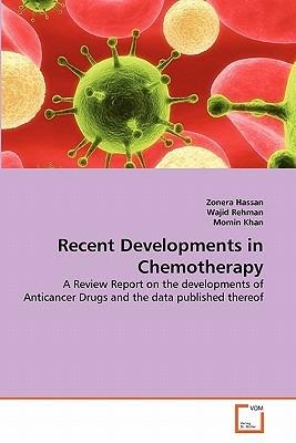 Recent Developments in Chemotherapy - Zonera Hassan,Wajid Rehman,Momin Khan - cover