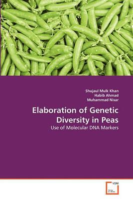 Elaboration of Genetic Diversity in Peas - Shujaul Mulk Khan,Habib Ahmad,Muhammad Nisar - cover