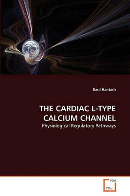 The Cardiac L-Type Calcium Channel - Basil Hantash - cover