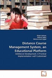Distance Course Management System, an Educational Platform - Iflaah Salman,Mohsin Iqbal,Muhammad Sajjad - cover