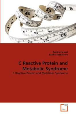 C Reactive Protein and Metabolic Syndrome - Tasnim Farasat,Saadia Toobassum - cover