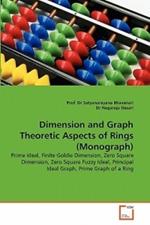 Dimension and Graph Theoretic Aspects of Rings (Monograph)