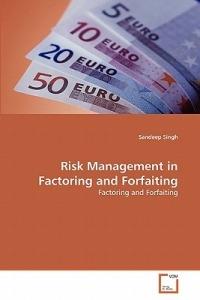 Risk Management in Factoring and Forfaiting - Sandeep Singh - cover