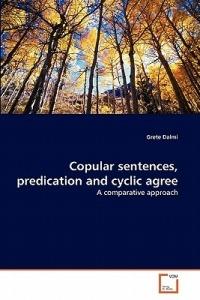 Copular sentences, predication and cyclic agree - Dalmi Grete - cover