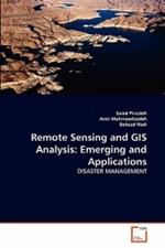 Remote Sensing and GIS Analysis: Emerging and Applications