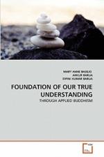 Foundation of Our True Understanding