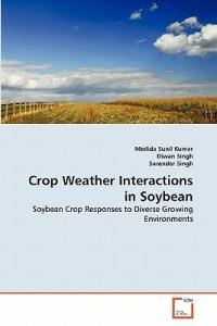 Crop Weather Interactions in Soybean - Medida Sunil Kumar,Diwan Singh,Surender Singh - cover
