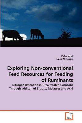 Exploring Non-conventional Feed Resources for Feeding of Ruminants - Zafar Iqbal,Nasir Ali Tauqir - cover