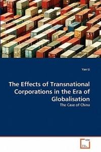 The Effects of Transnational Corporations in the Era of Globalisation - Yan Li - cover