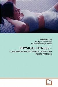 Physical Fitness - - Arihant Kaur,Ripudaman Singh,Er Bhupinder Singh Bhalla - cover